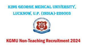 KGMU Non-Teaching Recruitment 2024