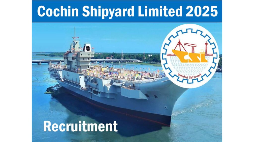 Cochin Shipyard Recruitment 2025