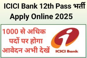 ICICI Bank 12th Pass Bharti 2025