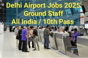 Delhi Airport Jobs 2025