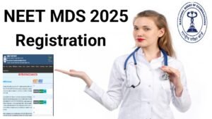 NEET MDS Registration 2025