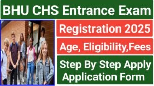 BHU CHS Entrance Exam Registration 2025