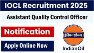 IOCL Assistant Quality Control Officer Recruitment 2025